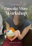 Cupcake Mum Workshop | Mum Atölyesi