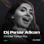 Dj Pınar Alkan 2000’ler Türkçe Pop Partisi