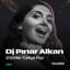 Dj Pınar Alkan ile "Büyük 2000'ler Türkçe Pop Partisi"