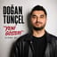 Doğan Tunçel - Yeni Gösteri