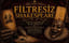 Filtresiz Shakespeare 