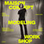 Maison Concept X Modeling Workshop
