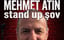 Mehmet Atın Stand Up