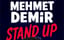 Mehmet Demir Stand Up