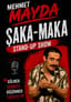 Mehmet Mayda / Şaka-Maka Stand-up Show