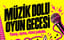 Müzik Dolu Oyun Gecesi