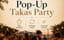 Pop-Up Takas Party