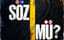 Söz mü ?