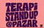 Terapi Stand Up @Pazar