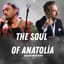 The Soul Of Anatolia - Taylan Özgür Ölmez & Mustafa İpekçioğlu