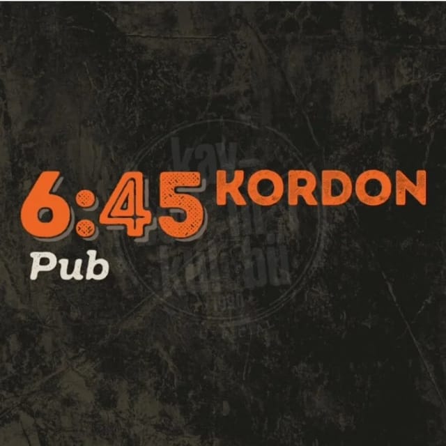  6:45 Kordon Pub