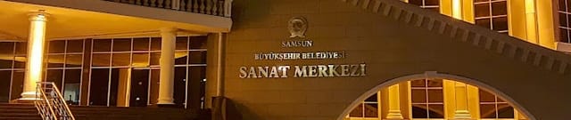 Samsun Büyükşehir Belediyesi Sanat Merkezi