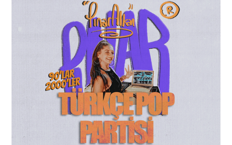 Dj Pınar Alkan 90’lar & 2000’ler Türkçe Pop Partisi