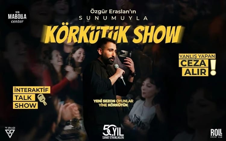 Körkütük Show 
