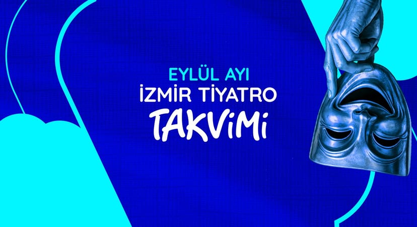 İzmir Tiyatro Takvimi: Eylül 2026
