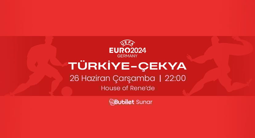 Türkiye-Çekya Maçını Açık Hava'da House of Rene'de İzleyin