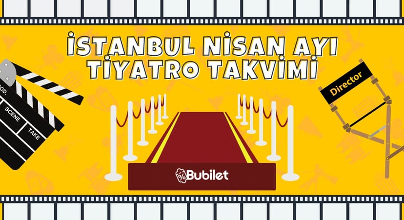 İstanbul Tiyatro Takvimi - Nisan 2023