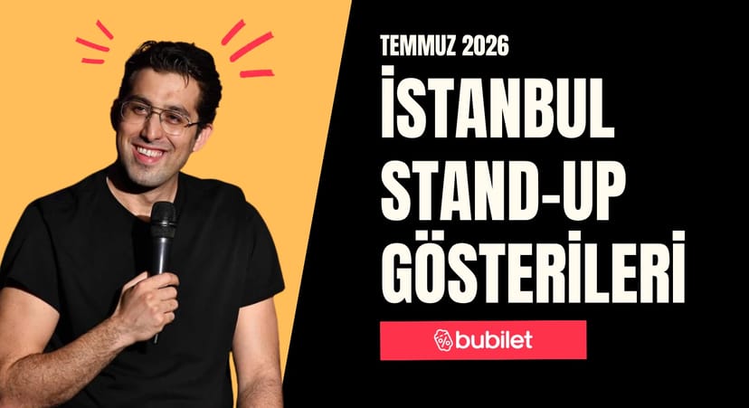 İstanbul Stand-Up Gösterileri: Temmuz 2026