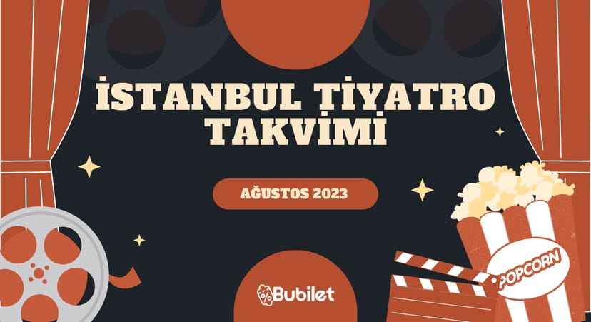 İstanbul Tiyatro Takvimi - Ağustos 2023