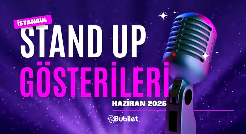İstanbul Stand-Up Gösterileri: Haziran 2025