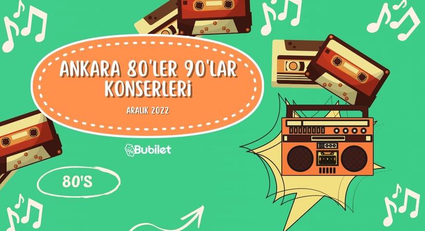 Ankara 80'ler 90'lar Konserleri - Aralık 2022