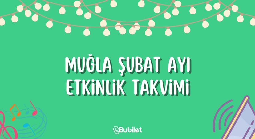 Muğla Şubat Ayı Etkinlik Takvimi