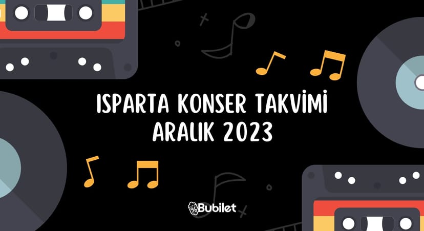 Isparta Konser Takvimi - Aralık 2023