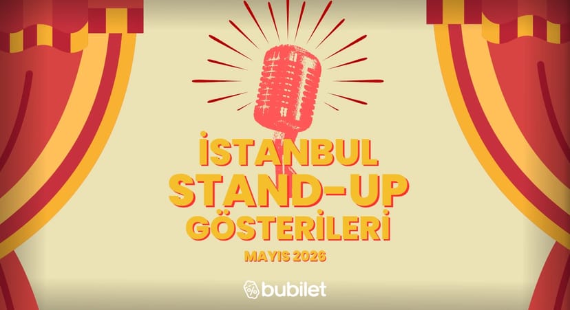 İstanbul Stand-Up Gösterileri: Mayıs 2026