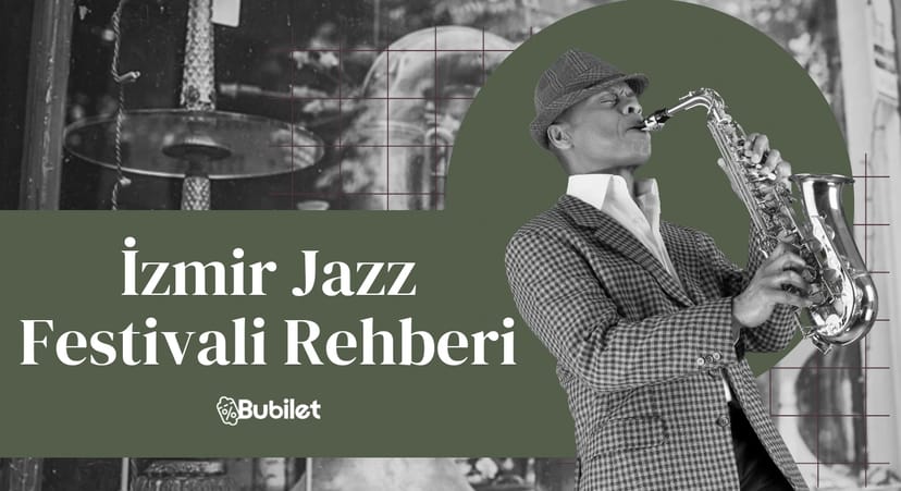 İzmir Jazz Festivali Rehberi: Sanatçılar İndirimli Biletler