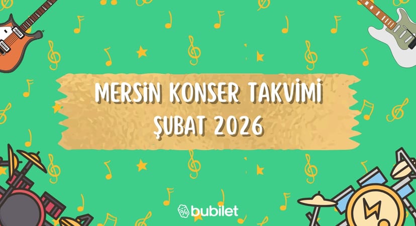 Mersin Konser Takvimi: Şubat 2026 
