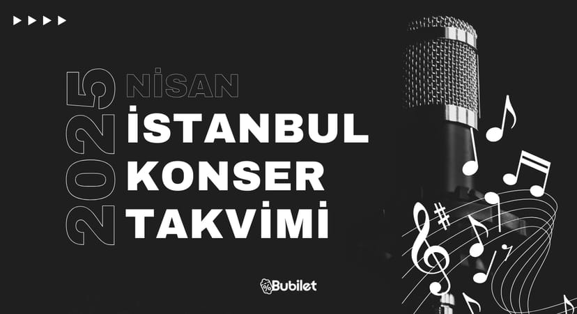 İstanbul Konser Takvimi: Nisan 2025 