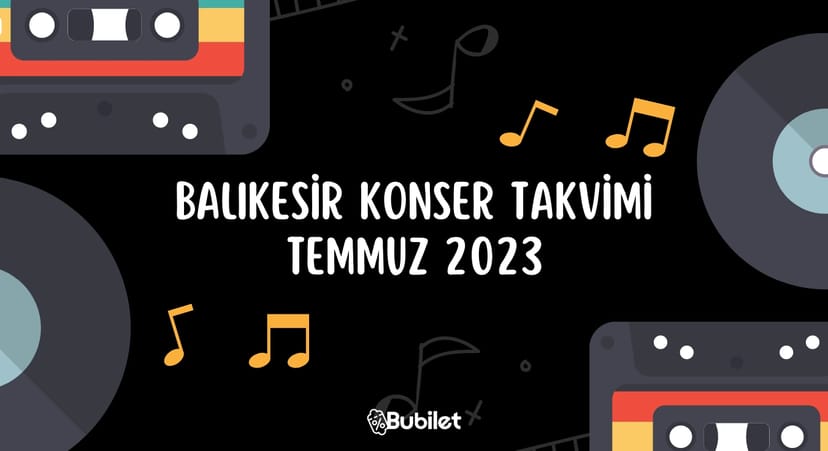 Balıkesir Konser Takvimi - Temmuz 2023