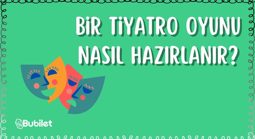 Bir Tiyatro Oyunu Nasıl Hazırlanır?
