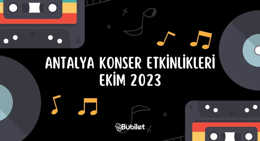 Antalya Konser Etkinlikleri: Ekim 2023
