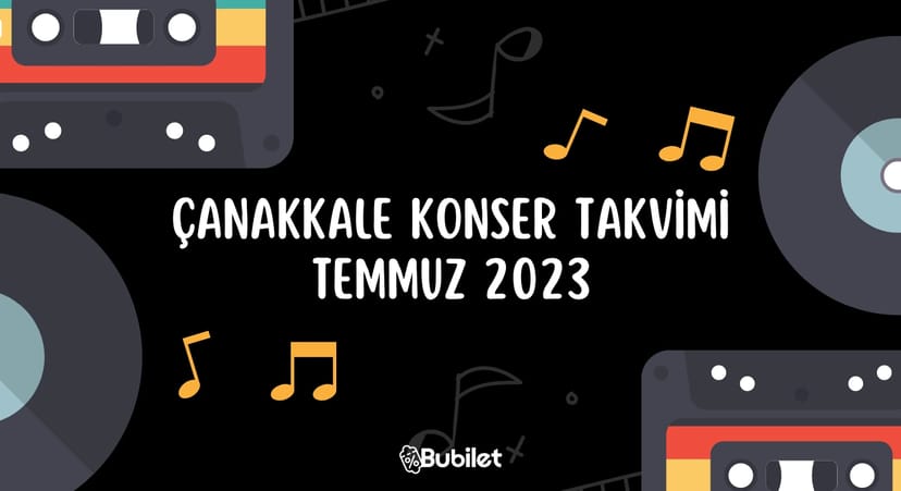 Çanakkale Konser Takvimi - Temmuz 2023