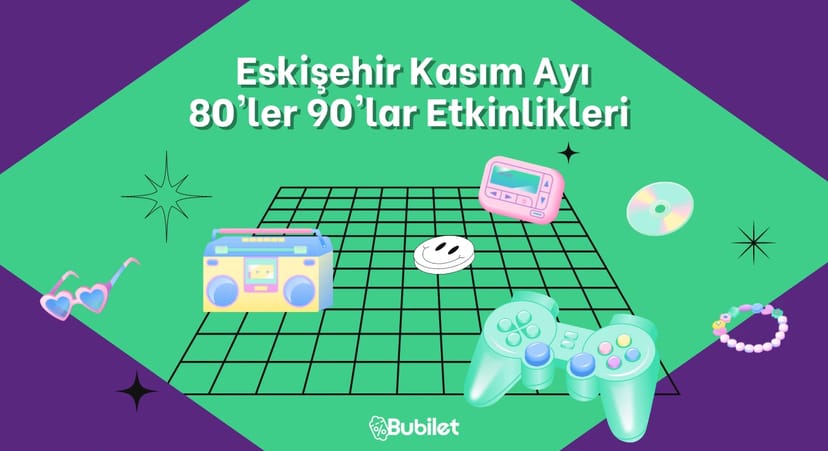 Eskişehir 80'ler 90'lar Etkinlikleri Kasım