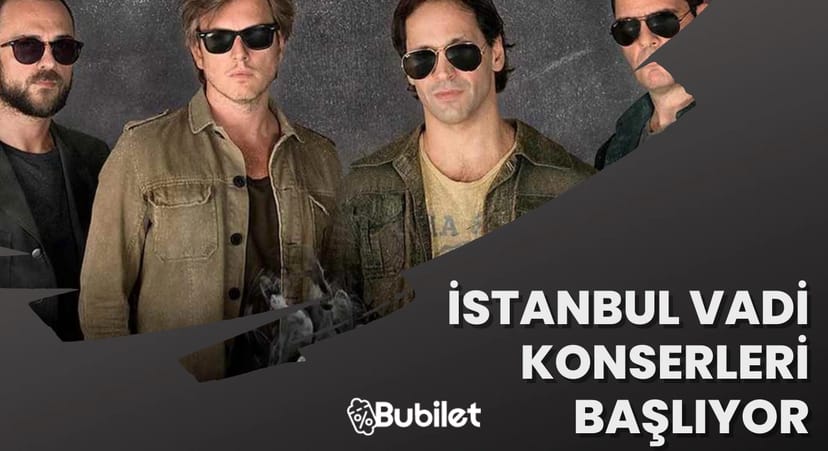 İstanbul Vadi Konserleri Başlıyor!