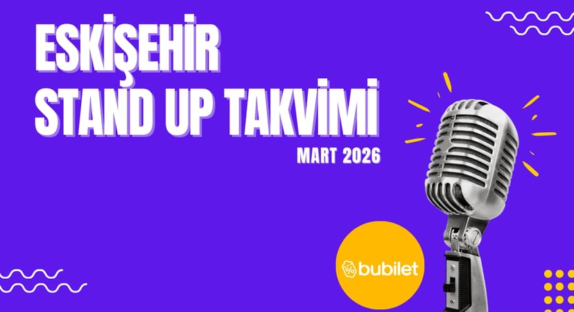 Eskişehir Stand Up Takvimi: Mart 2026