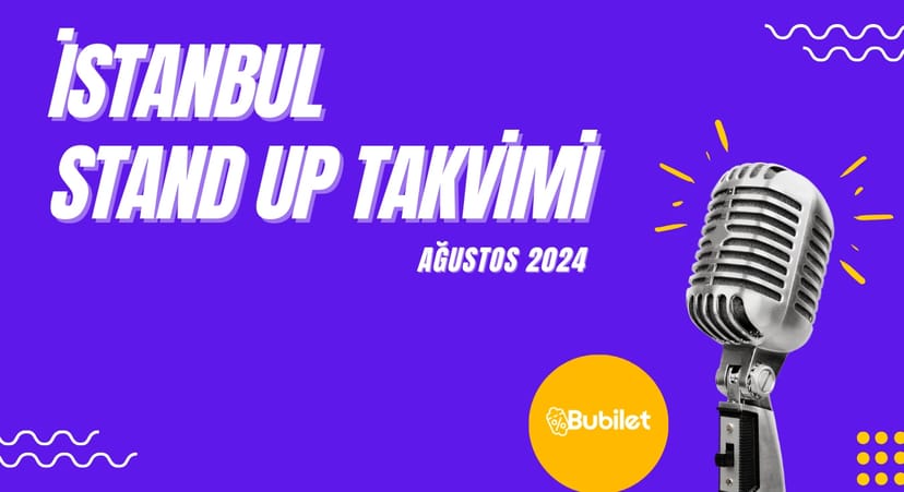İstanbul Stand-Up Gösterileri: Ağustos 2024