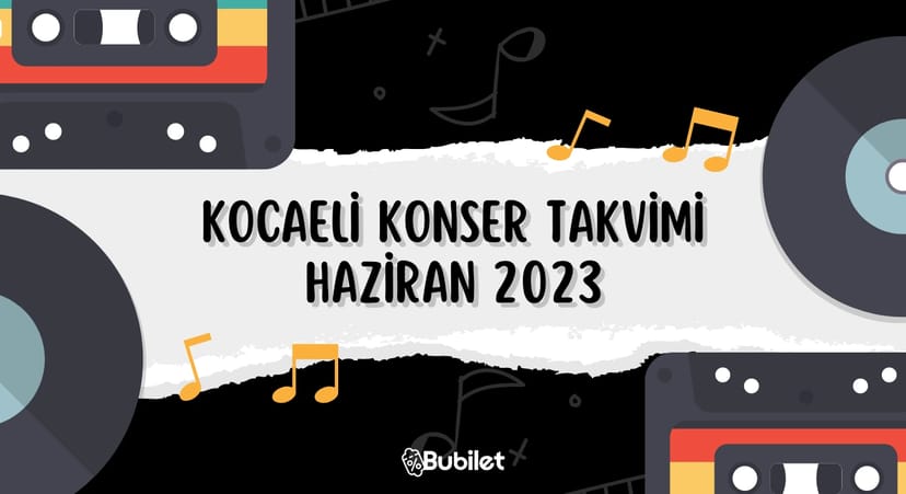 Kocaeli Konser Takvimi - Haziran 2023