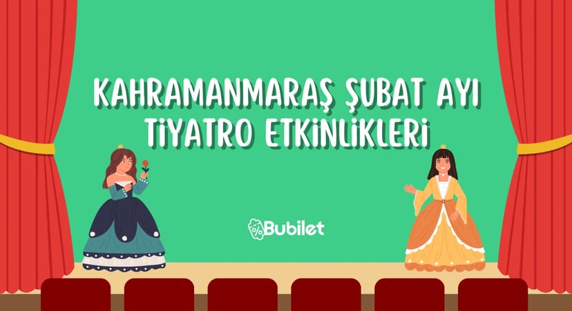 Kahramanmaraş Tiyatro Etkinlikleri: Şubat 2024