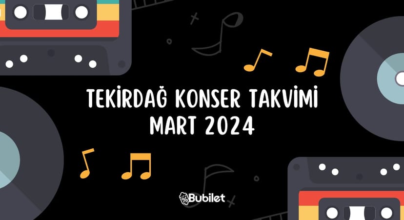 Tekirdağ Konser Takvimi: Mart 2024