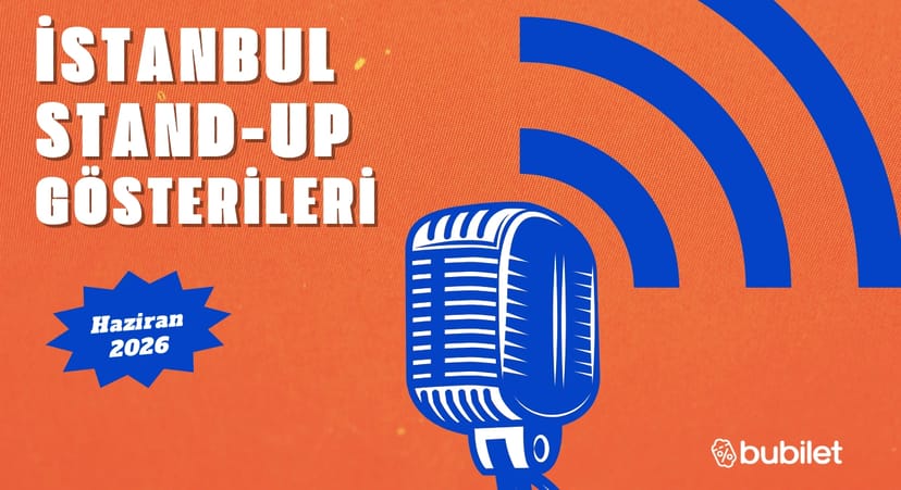 İstanbul Stand-Up Gösterileri: Haziran 2026