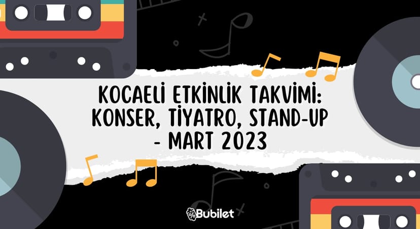 Kocaeli Etkinlik Takvimi Mart 2023