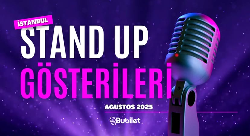 İstanbul Stand-Up Gösterileri: Ağustos 2025 