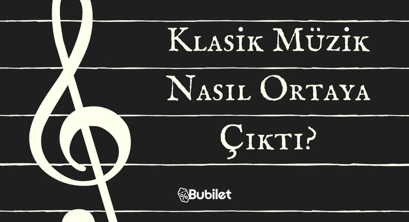 Klasik Müzik Nasıl Ortaya Çıktı?