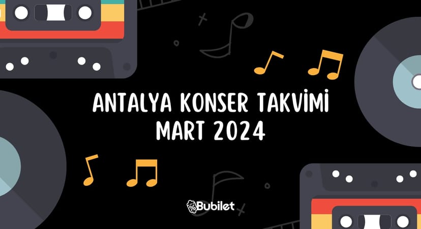 Antalya Konser Etkinlikleri: Mart 2024