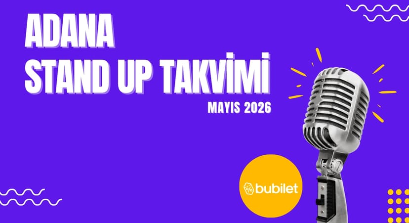 Adana Stand Up Takvimi: Mayıs 2026