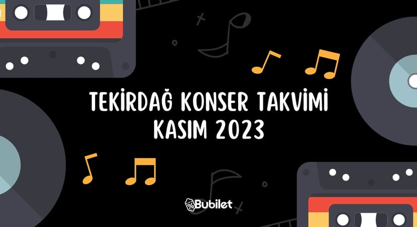 Tekirdağ Konser Takvimi - Kasım 2023