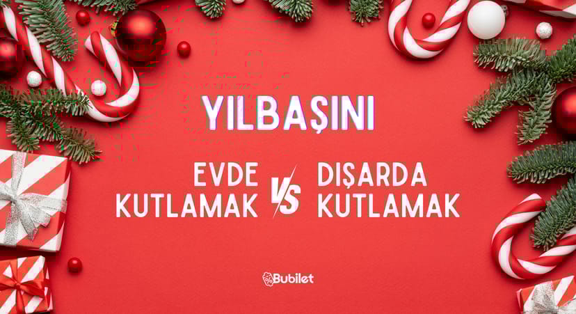 Evde Yılbaşı Kutlamak vs. Dışarda Yılbaşı Kutlamak